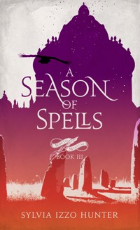 A Season of Spells - Sylvia Izzo Hunter - ebook