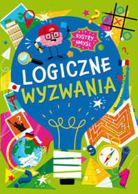 Bystry umysł. Logiczne wyzwania - zbiorowa praca - książka