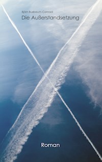 Die Außerstandsetzung - Björn Buxbaum-Conradi - ebook