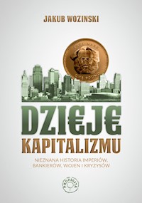 Dzieje kapitalizmu - Jakub Wozinski - ebook + książka
