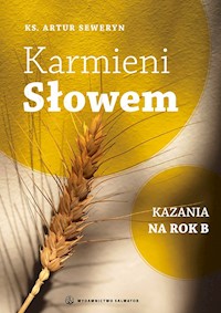 Karmieni słowem. Kazania na rok B - ks. Artur Seweryn - ebook