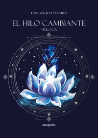 El hilo cambiante - Laia Gázquez Sánchez - ebook