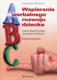 Wspieranie werbalnego rozwoju dziecka - Wypych Agnieszka - książka