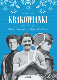 Krakowianki. Kontynuacja. Herstoryczne portrety niezwykłych Polek - Zioło Alicja - ebook