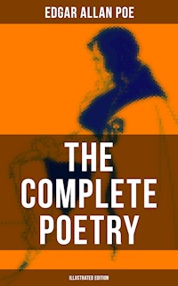 The Complete Poetry of Edgar Allan Poe (Illustrated Edition) - Edgar Allan Poe - ebook