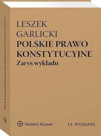 Polskie prawo konstytucyjne. Zarys wykładu - Leszek Garlicki - książka