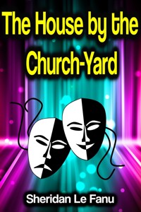The House by the Church-Yard - Sheridan Le Fanu - ebook