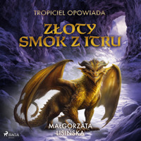 Tropiciel opowiada: Złoty smok z Itru - Gosia Lisińska  - audiobook