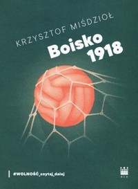 Boisko 1918 - Krzysztof Miśdzioł - książka