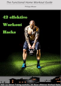 42 effektive Workout Hacks - Philipp Moser - ebook