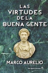 Las virtudes de la buena gente - Marco Aurelio - ebook