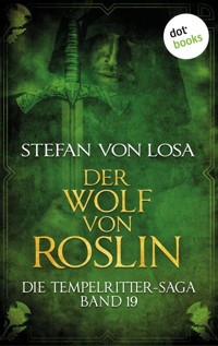 Die Tempelritter-Saga - Band 19: Der Wolf von Roslin - Stefan von Losa - ebook