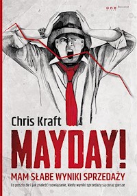 Mayday! Mam słabe wyniki sprzedaży - Kraft Chris - książka