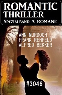 Romantic Thriller Spezialband 3046 - 3 Romane - Ann Murdoch - ebook