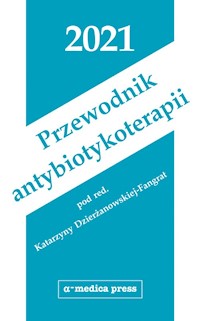 Przewodnik antybiotykoterapii 2021 - Dzierżanowska-Fangrat Katarzyna - książka