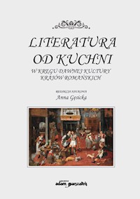 Literatura od kuchni W kręgu dawnej kultury krajów romańskich - Gęsicka Anna - książka