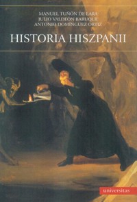 Historia Hiszpanii - Julio Valdeón Baruque, Manuel Tuñón de Lara, Antonio Dominguez Ortiz - ebook + książka