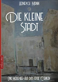 Die kleine Stadt - Heinrich Mann - ebook