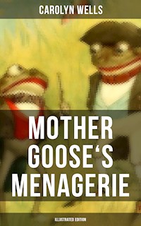 Mother Goose's Menagerie (Illustrated Edition) - Carolyn Wells - ebook