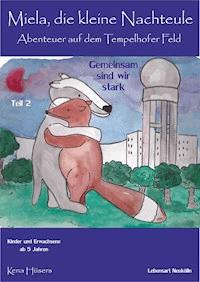 Miela, die kleine Nachteule vom Tempelhofer Feld - Kena Hüsers - ebook