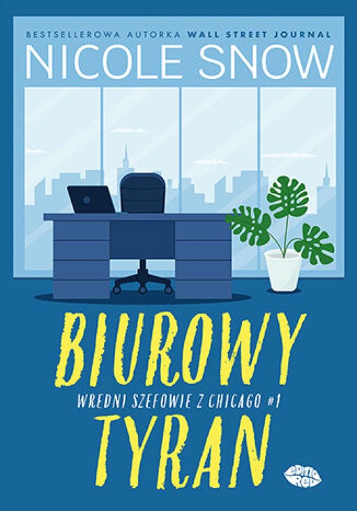 Okładka książki Biurowy tyran. Wredni szefowie z Chicago #1 - Snow Nicole