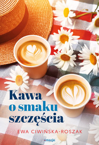 Kawa o smaku szczęścia - Ciwińska-Roszak Ewa - ebook + książka