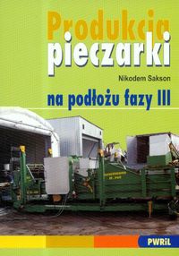Produkcja pieczarki na podłożu fazy III - Sakson Nikodem - książka