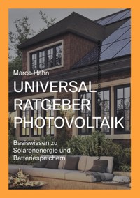 Universal Ratgeber Photovoltaik - Marco Hahn - ebook
