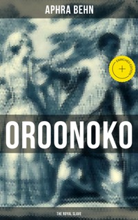 OROONOKO: THE ROYAL SLAVE - Aphra Behn - ebook