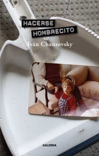 Hacerse hombrecito - Iván Chausovsky - ebook