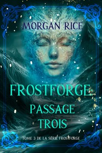 Frostforge : Passage trois (tome 3 de la série Frostforge) - Rice Morgan - ebook