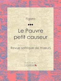Le Pauvre petit causeur - Ligaran - ebook
