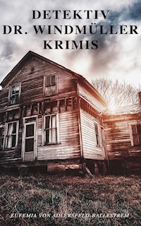 Detektiv Dr. Windmüller-Krimis - Eufemia von Adlersfeld-Ballestrem - ebook