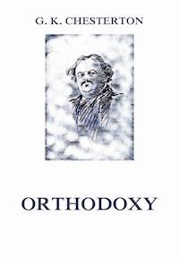 Orthodoxy - Gilbert Keith Chesterton - ebook