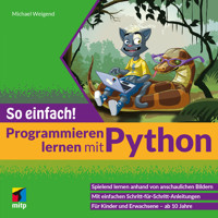 Programmieren lernen mit Python - So einfach! - Michael Weigend - ebook