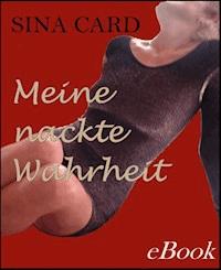 Meine nackte Wahrheit - Sina Card - ebook