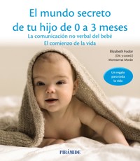 El mundo secreto de tu hijo de 0 a 3 meses - Elizabeth Fodor - ebook