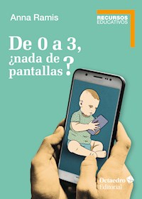 De 0 a 3, ¿nada de pantallas? - Anna Ramis i Assens - ebook