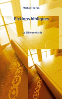 Fictions bibliques - Michel Théron - ebook