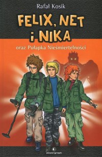Felix, Net i Nika oraz Pułapka Nieśmiertelności. Tom 4 - Rafał Kosik - książka