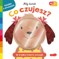 Co czujesz? Akademia mądrego dziecka. Mój świat - Roger Priddy - książka