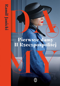 Pierwsze damy II Rzeczpospolitej - Kamil Janicki - ebook + książka