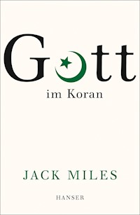 Gott im Koran - Jack Miles - ebook
