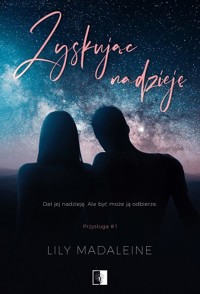 Zyskując nadzieję. Seria Przysługa. Tom 1 - Lily Madaleine - ebook + audiobook + książka