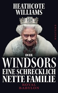 Die Windsors - Eine schrecklich nette Familie - Heathcote Williams - ebook