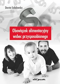 Obowiązek alimentacyjny wobec przysposobionego - Sobolewska Dorota - książka