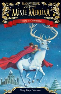 Święta w Camelocie. Seria Magiczny domek na drzewie. Misje Merlina. Tom 1 - Hector Dexet - książka