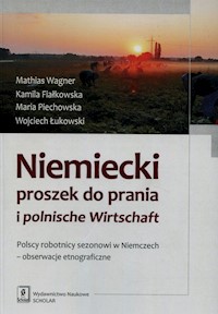 Niemiecki proszek do prania i polnische Wirtschaft - Wagner Mathias, Fiałkowska Kamila, Piechowska Maria - książka