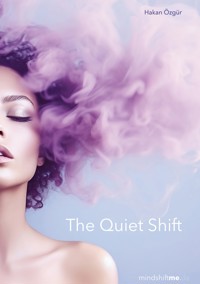 The Quiet Shift - Hakan Özgür - ebook
