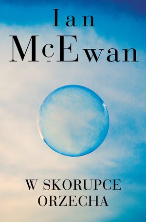 W skorupce orzecha - Ian McEwan - książka